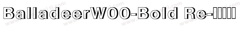 BalladeerW00-Bold Re字体转换